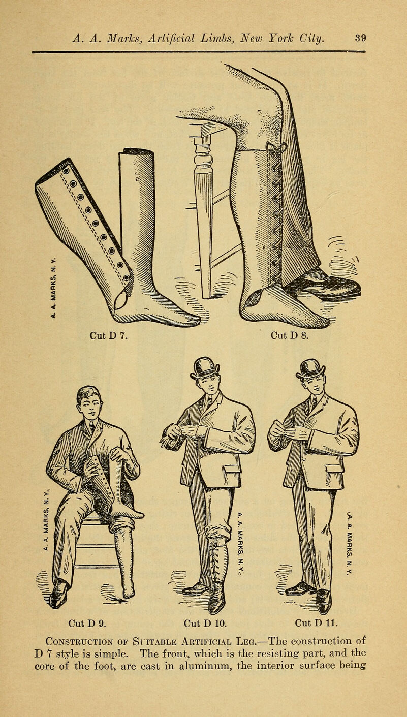 Cut D 9. Cut D 10. Cut D 11. Construction of Siitable Artificial Leg.—The construction of D 7 style is simple. The front, which is the resisting part, and the core of the foot, are cast in aluminum, the interior surface being