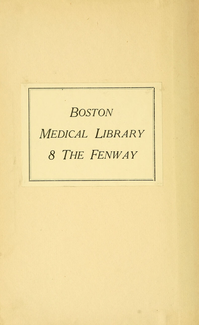 Boston Medicai Library 8 The Fenway