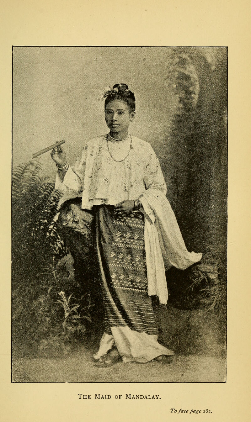 The Maid of Mandalay. To face page 282.