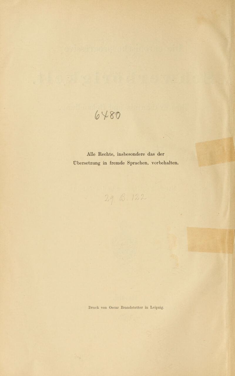 6W Alle Rechte, insbesondere das der Übersetzung in fremde Sprachen, vorbehalten. indstetter in Leipzig.
