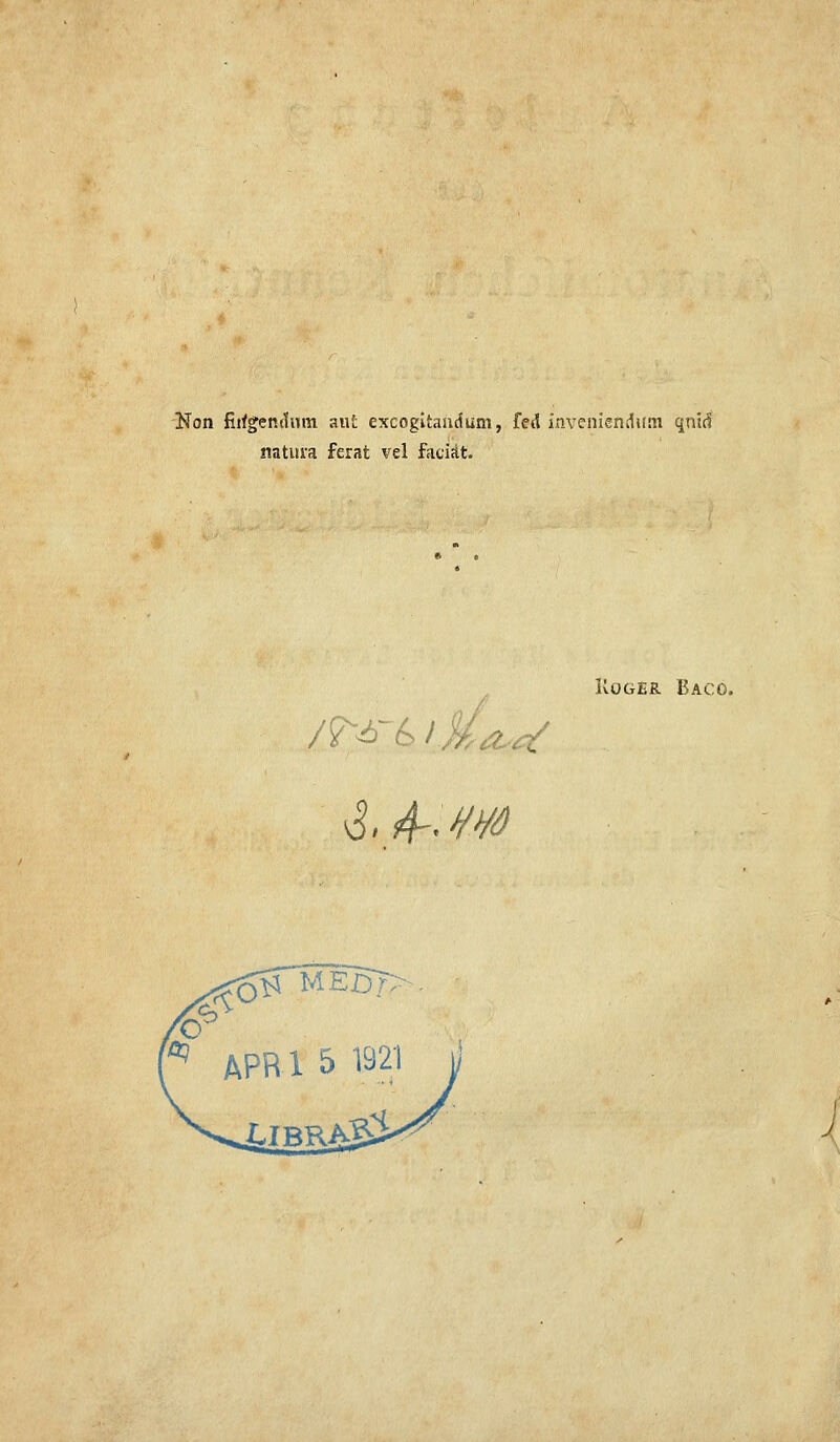 Non fiifgenilum aut excogitaudum, fed inveniendiim qnlä natura ferat vel faci<it. /^i 'i i ?/. ./ KOGER BaCO. 'S. ^-m ^^Ö^^'T^EOT; -/