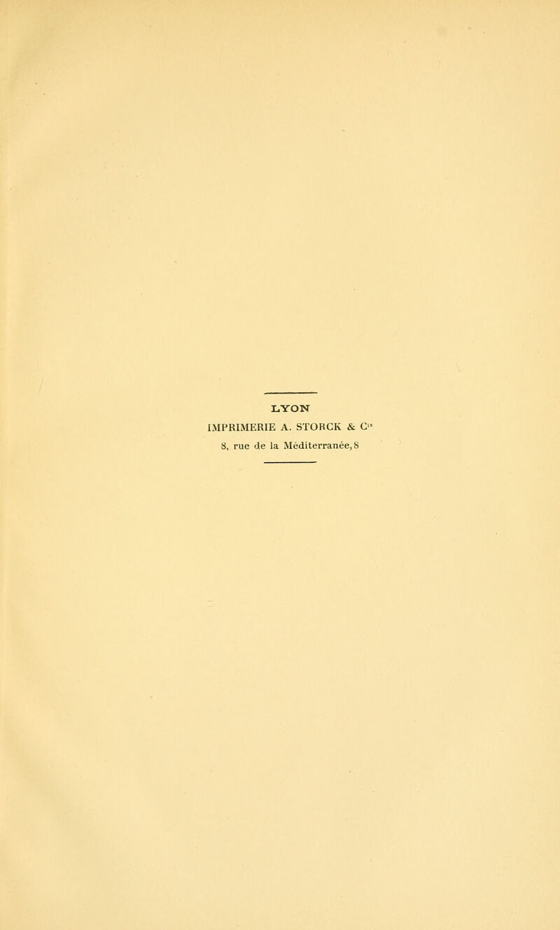 LYON IMPRIMERIE A. SïOBCK & G 8, rue de la Méditerranée, 8