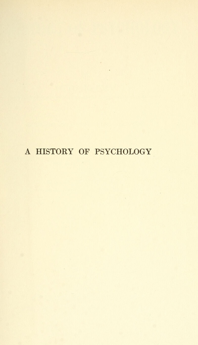 A HISTORY OF PSYCHOLOGY