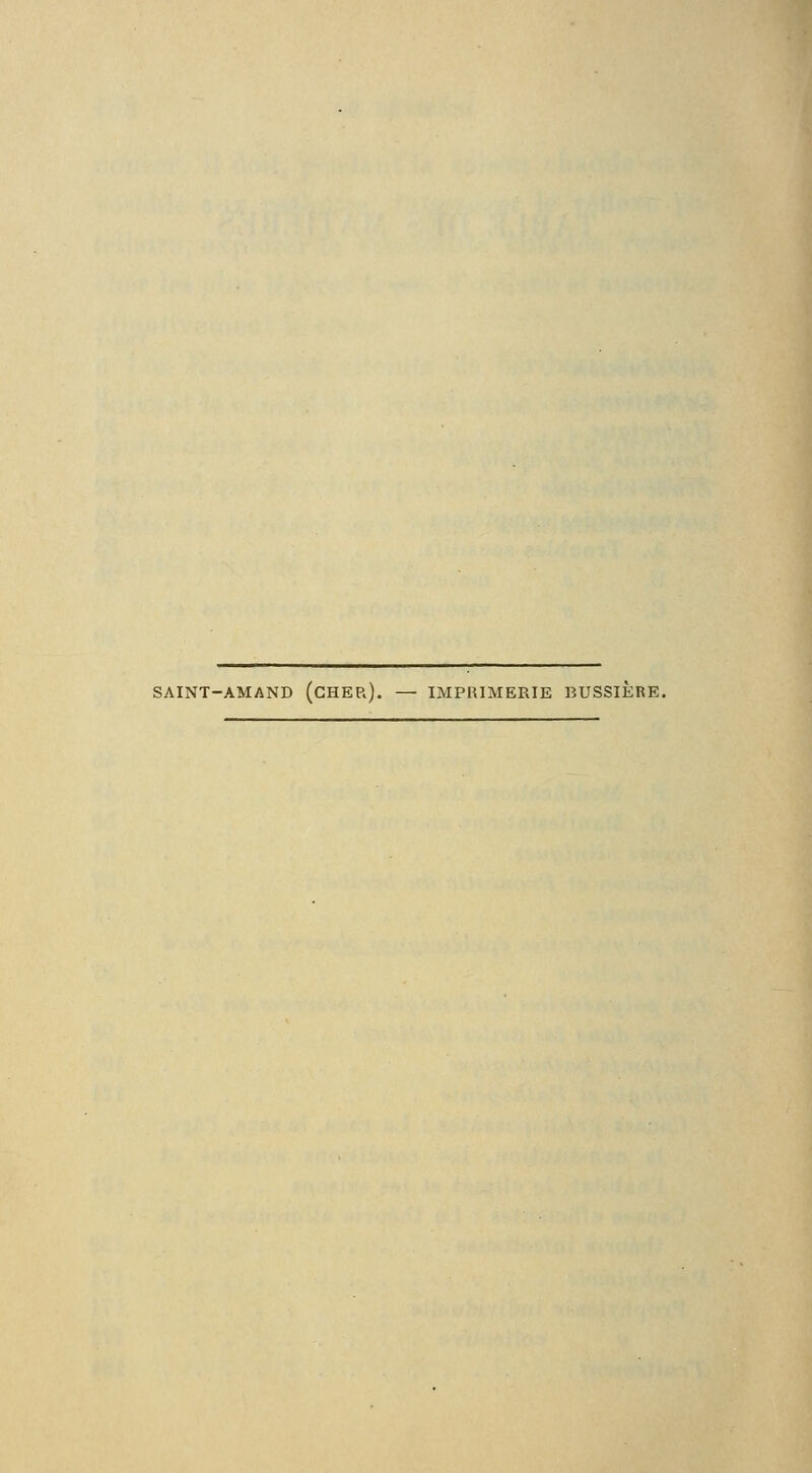 SAINT-AMAND (GHER). — IMPRIMERIE BUSSIÈRE.