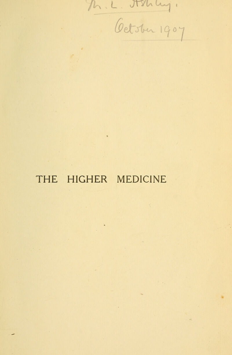 0 '- THE HIGHER MEDICINE