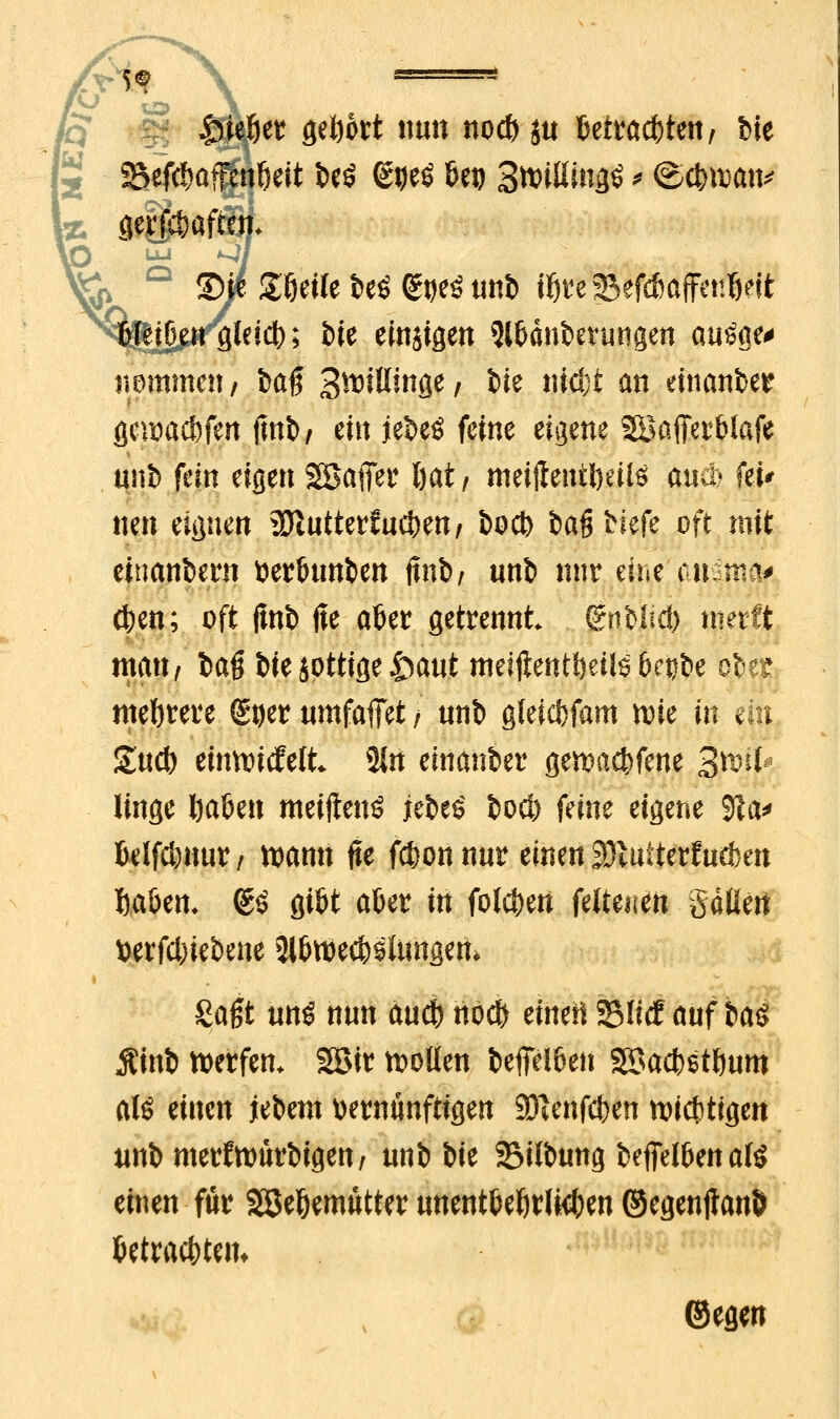 Rieftet geftort mm no# ju tieiracfrten, feie Sefcljafenöeit fccö ©jeS öeu Stviüinaö * ©cfcnxw ©ie Steile be£ (&>e£unt> ü)re&efcfiafFerJ(mt glei#; £>ie einigen 2l&dnbetungen au£ge* nomine« / bag S^ittinge; i)ie ni.cfct an einander flcmacbfen jmb, ein jebeö feine eigene SBafierblafe nnb fein eigen Raffer ftat, meijientfteilö am fei* tten eignen $flutkvlu$w, bod) öaß tiefe oft mit einanbern toerttmfcett fmb, unb mir eine mäm&f. cfeen; oft fmb jle afcer getrennt gnbiidj) merft man, t>a§ bie jottige £>ant meijientftetls &ctjbe ober mehrere Swr «mfaffet / nnb gietcbfam wie in ein Zuth eimoitfelt 2lrt einander getoacfcfene gftil« linge l)aöen meijtenö jebeö bod) feine eigene 3la* Mfctwur / wann fle fc&on nnr einen Bluttatutibm fcaöem (S£ gtöt afcer in folgen fette«*« Säuen »erfd;iebene 3KJtöecHiungetL Sagt m$ nnn an* nod) einet! 33fid: anf ba$ $inb verfem 2öir sollen beffelöen SSacfcstfmm üU einen jebem vernünftigen SDlenfcfren wichtigen nnt) merfttmrbigen, nnb bie 25ilb«ng fceflTel&en alö einen für Söeftemutter nnent&eftrJkfcen ©egenjtanö Betrachtern ©egen