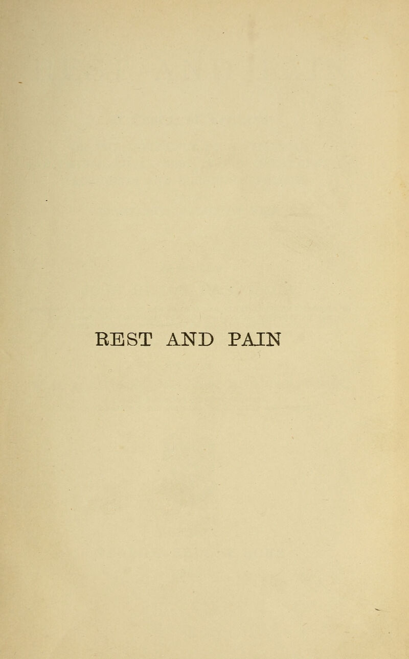 REST AND PAIN