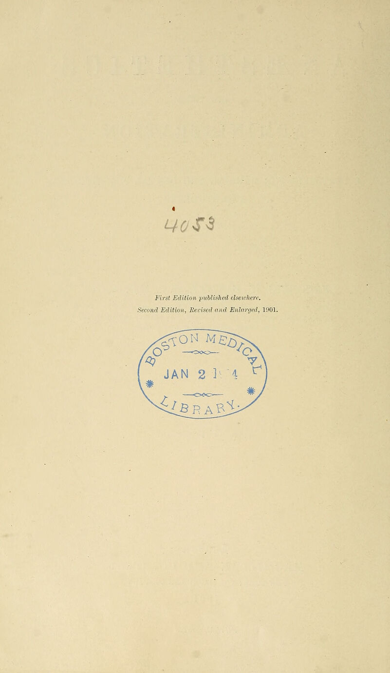 140 S>^ First Edition piLbliahed elsewhere. Second Edition, Revised and Enlarged, 1901.