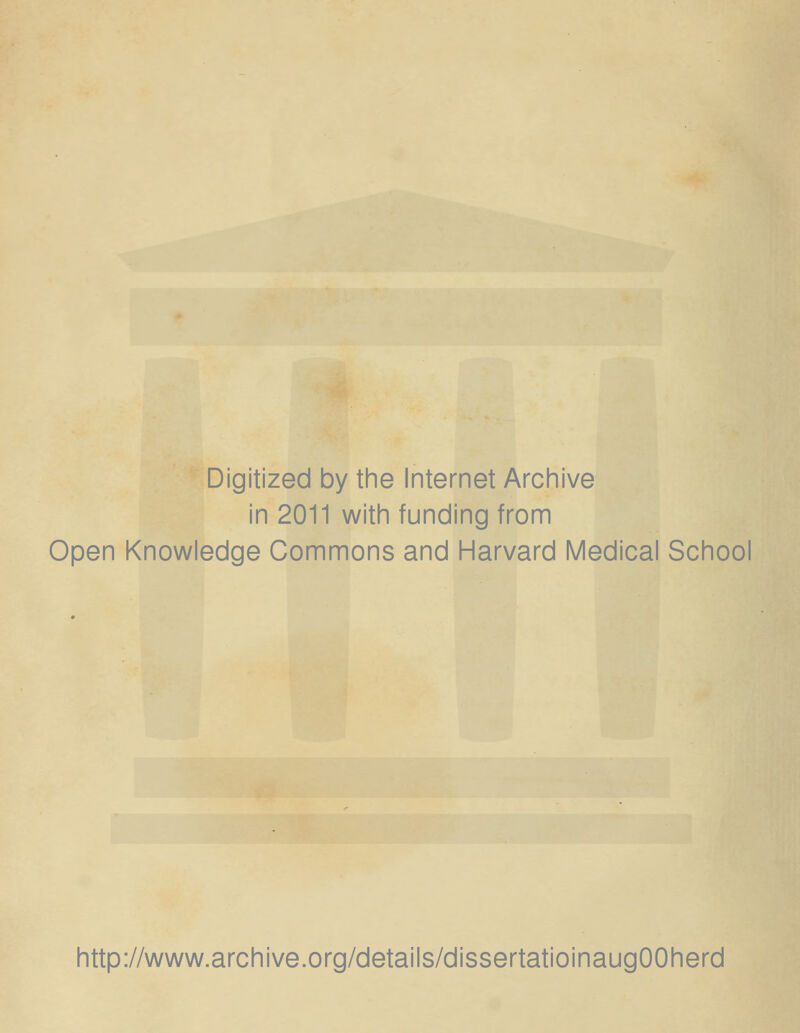 Digitized by the Internet Archive in 2011 with funding from Open Knowledge Commons and Harvard Medical School http://www.archive.org/details/dissertatioinaugOOherd