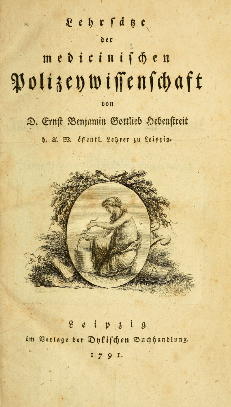 £ t f) V f ä § c V fccr meMctntf^en *>on ©♦ €m(t ^Benjamin ©oftlieb ^ebenjlrcit ß e i p j i 9