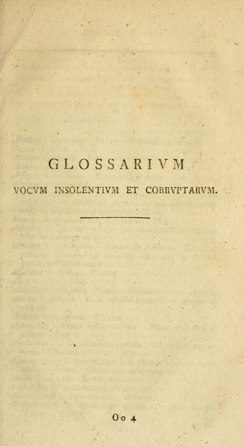 VOCVM INSOLENTIVM ET CORRVPTARVM, Oo 4