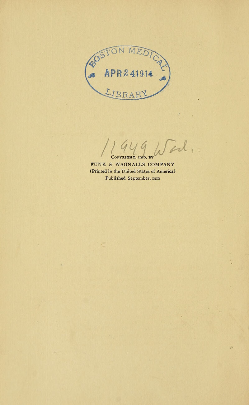 Copyright, iqio, by FUNK & WAGNALLS COMPANY CPrinted in the United States of America) Published September, 1910