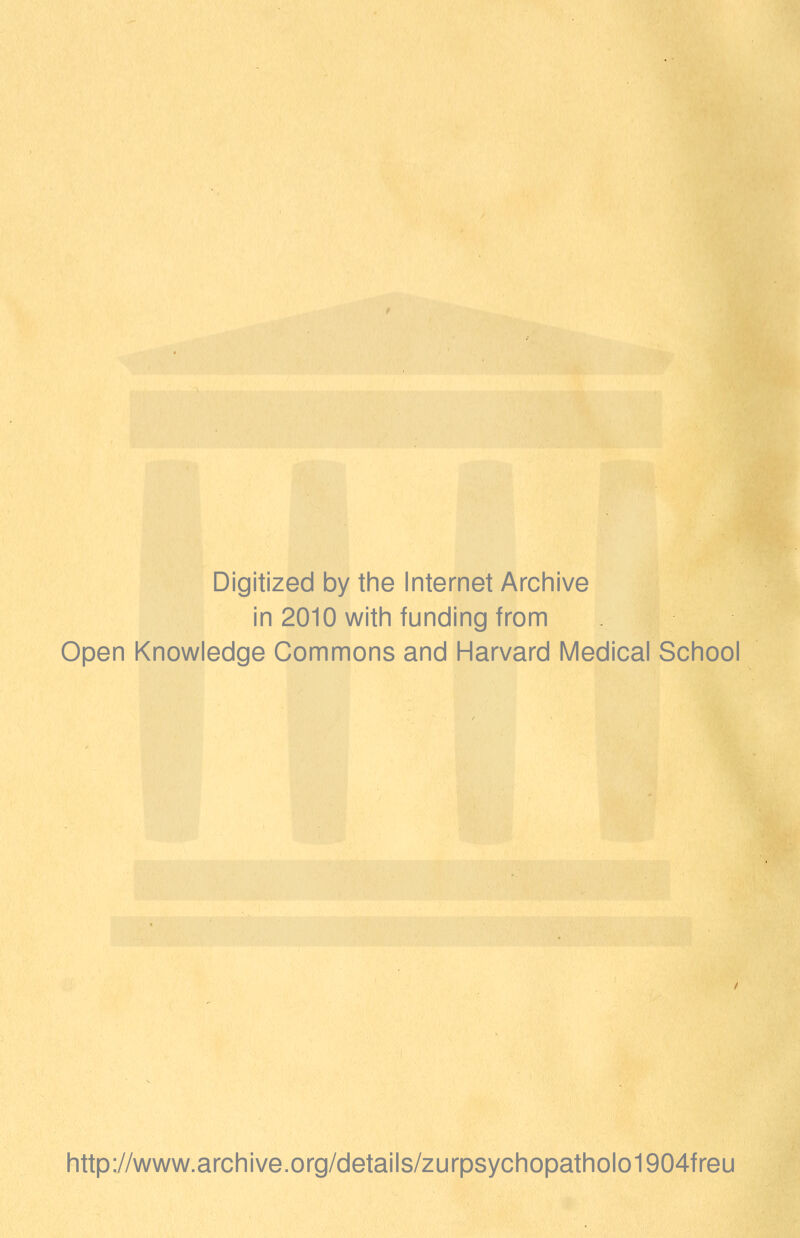 Digitized by the Internet Archive in 2010 with funding from Open Knowledge Commons and Harvard Medical School http://www.archive.org/details/zurpsychopatholo1904freu