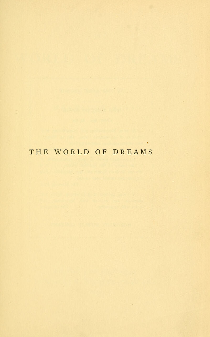 THE WORLD OF DREAMS