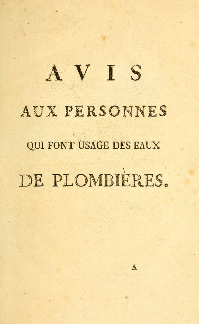 AUX PERSONNES QÎJI FONT USAGE DES EAUX DE PLOMBIERES,