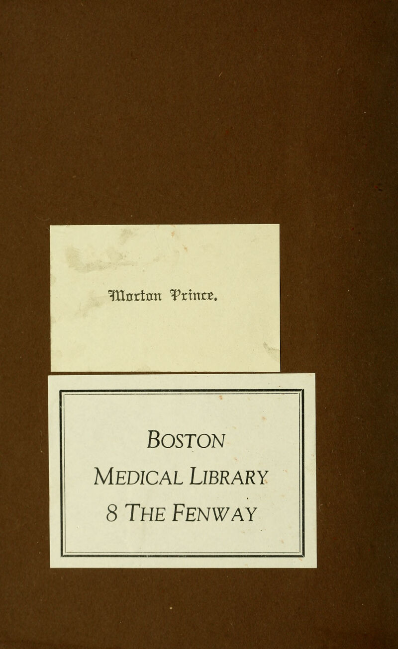 tdntton TrtntE. Boston Médical Library 8 The Fenway