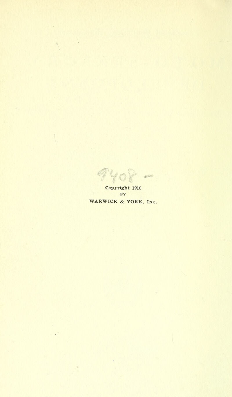 Copyright 1910 BY WARWICK & YORK, Inc.