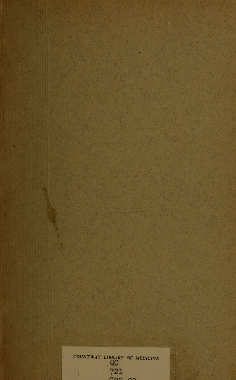 mm^:^. COUNTWAY LIBRARY OF MEDICINE ,QC ) 721