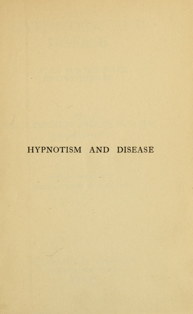 HYPNOTISM AND DISEASE