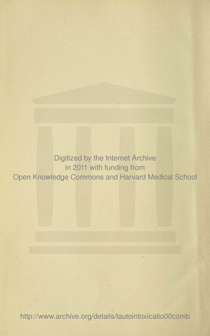 Digitized by the Internet Archive in 2011 with funding from Open Knowledge Commons and Harvard Médical School http://www.archive.org/details/lautointoxicatioOOcomb