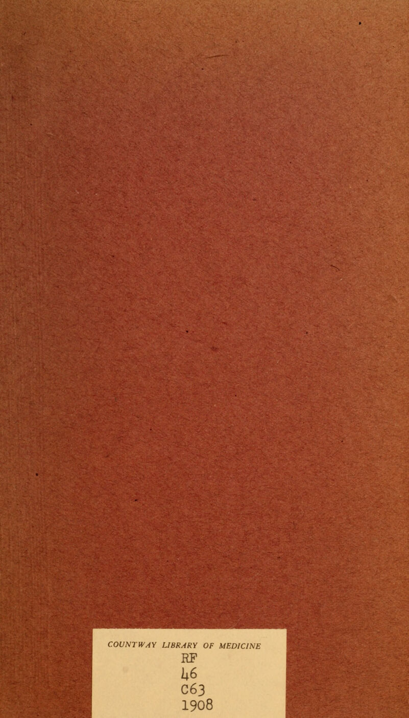 COUNT WAY LIBRARY OF MEDICINE RF C63 1908