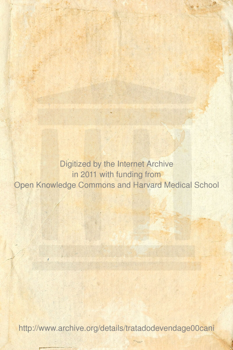 Digitized by the Internet Archive in 2011 with funding from Open Knowledge Commons and Harvard Medical School http://www.archive.org/details/tratadodevendageOOcani