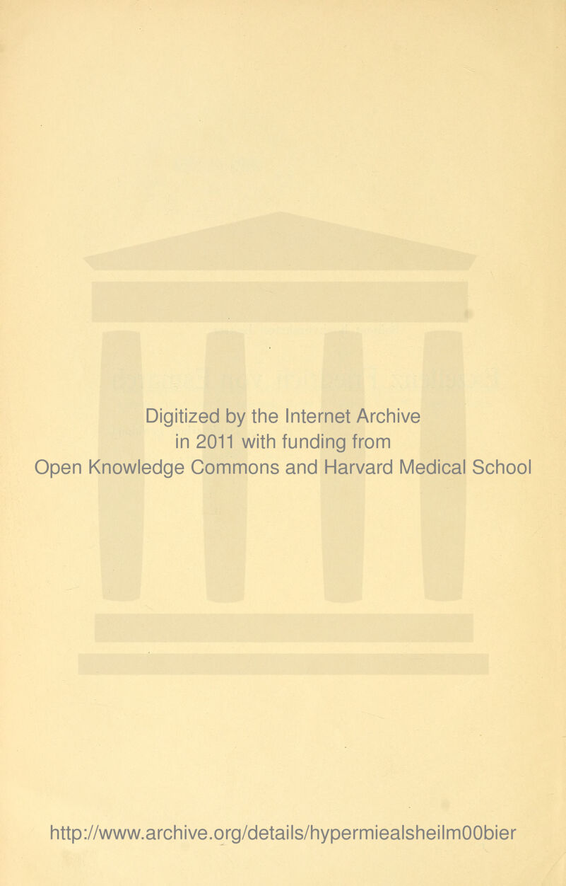 Digitized by the Internet Archive in 2011 with funding from Open Knowledge Commons and Harvard Medical School http://www.archive.org/details/hypermiealsheilmOObier