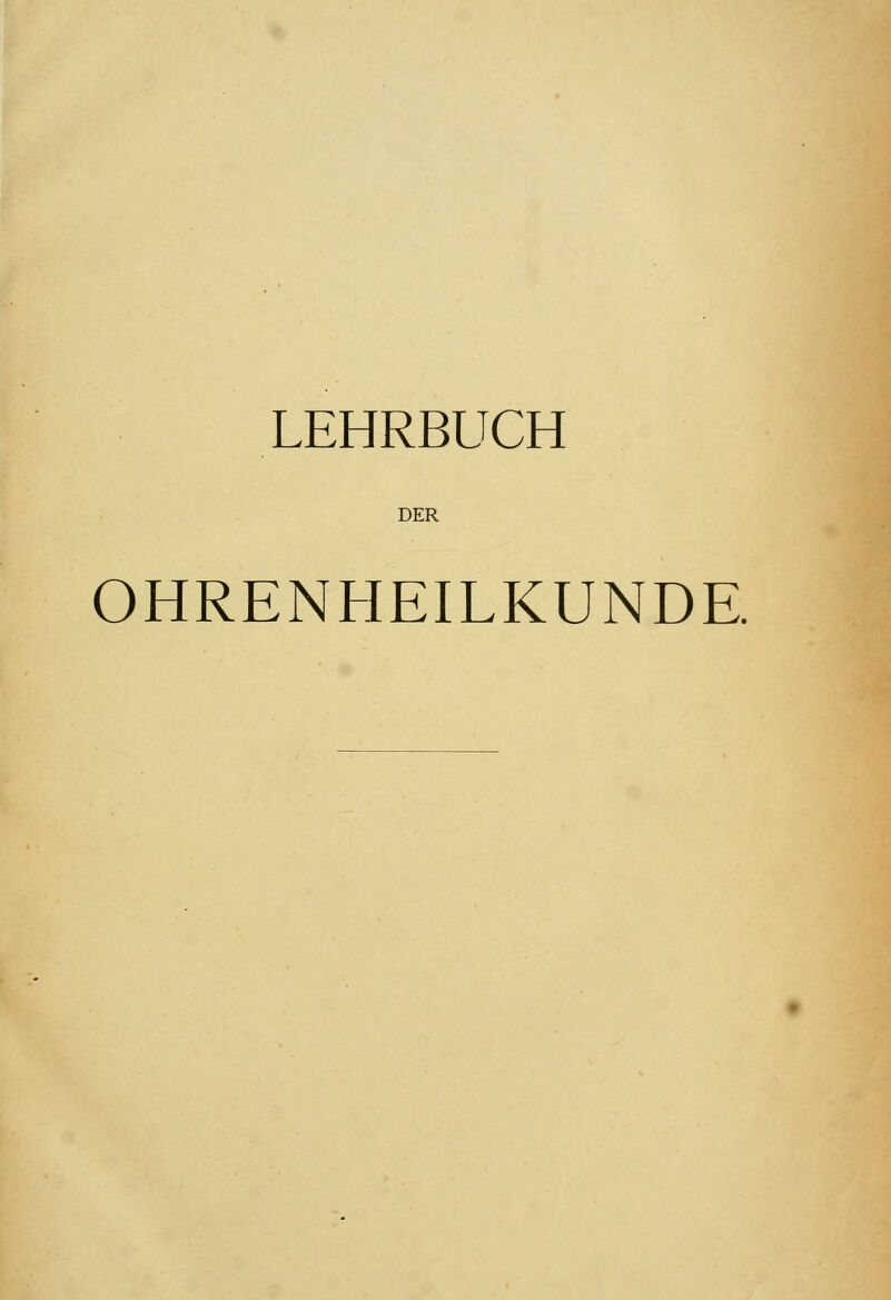 DER OHRENHEILKUNDE.