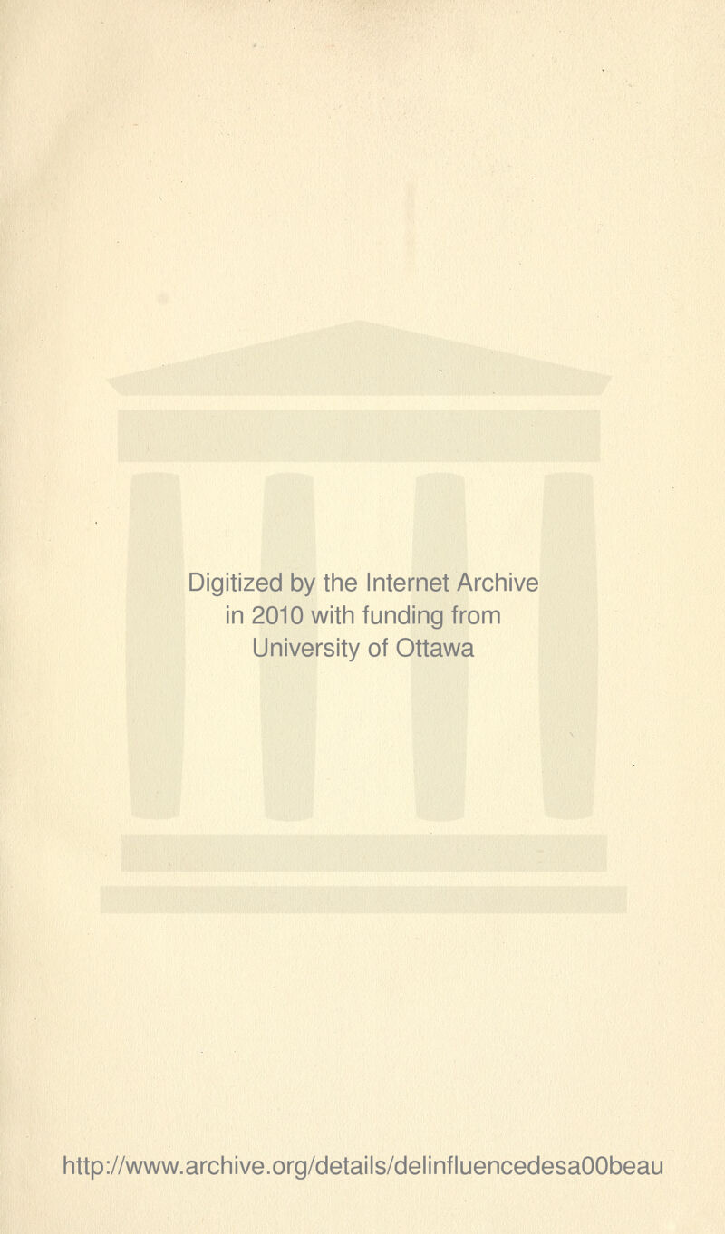 Digitized by the Internet Archive in 2010 with funding from University of Ottawa http://www.archive.org/details/delinfluencedesaOObeau