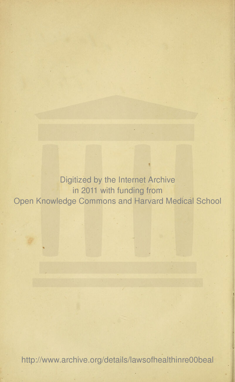 Digitized by the Internet Archive in 2011 with funding from Open Knowledge Commons and Harvard Medical School http://www.archive.org/details/lawsofhealthinreOObeal