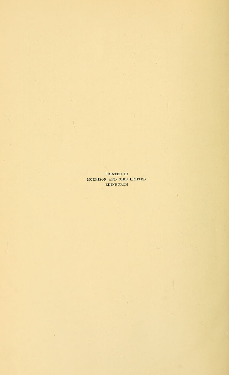 PRINTED BY MORRISON AND GIBB LIMITED EDINBDRGH