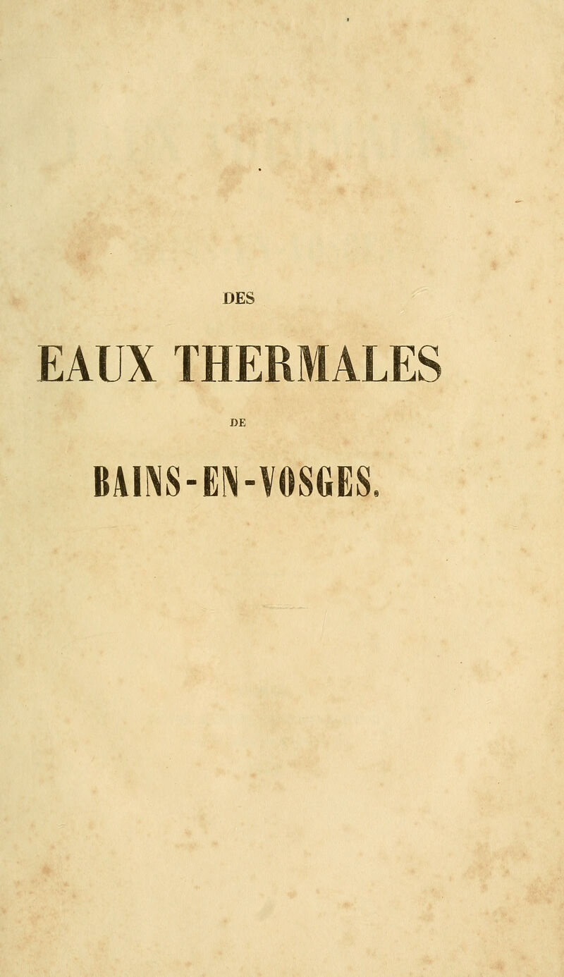 EAUX THERMALES DE BAI^S-E^-VOSGES.