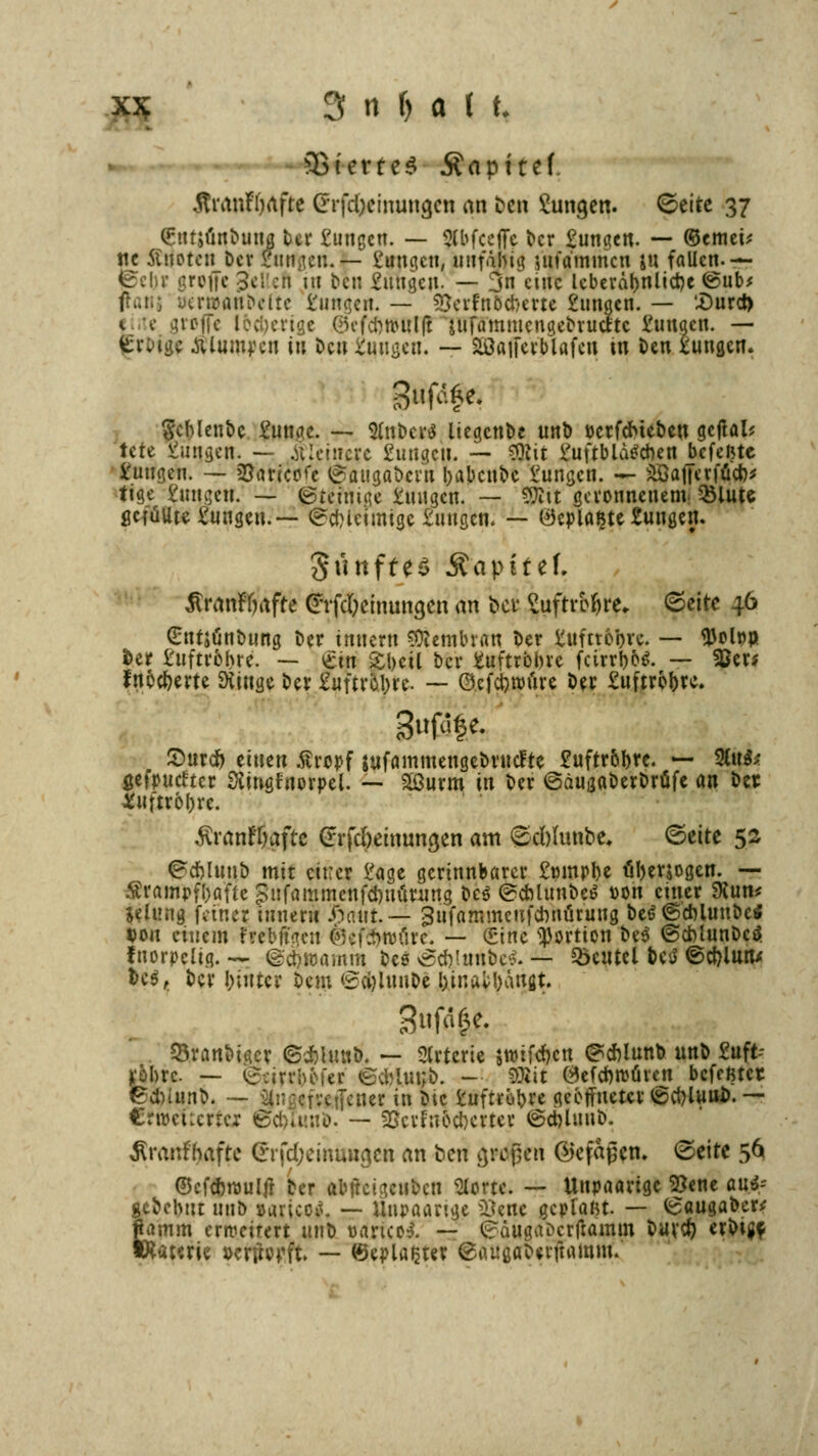 AtianF^aftc (£rf<$eimmge!i an bcn Zungen, ©eire 37 <£ut$unbuua ttr gütigen. — Sfbfceffe ber £ungcn. — ©cmeU tte ÄUDtcuDcr futijicii. — ^unqcti, unfähig uudmmcn ju fallen.— ©ehr groffe Jellefl in ben £uugcu. — 3 eine lcbcrdt>nltct>e @ub* Dirmatfbe(te jungen. — ?}erfnöcr/erte £ungcn. — £)urct> erige (:nf*n>ulft jufinniucnaciMucttc £ungen. — fcr;'ige Alumnen in bcu£uugen. — äöaifcrblafcn tn ben üungerr. mm gcblenbc £unae. — StnberS liegende unt) PcrfcMeben gcftal* tete £ungen. — .kleinere gütigen. — $iit £uftbla£eben bcfe&te jungen. — »Bartcpfe ©attgabevu babenbe Zungen. — ^atjerfücb* tige Euttgen. — 0teunge £uugcn. — Win geronnenem. $Hute gefüllte Zungen.— eebietmige Zungen. — Öeplaijte £uugctt. fünftes Äapitef. tonffrafre @rfd&einungcn an bei' Suftrofjre, 6citc 46 (Entjtinbung ber tnnern Membran Der £uftte'orc. — tytlw &er i'uftrohre. — £tn £l>cil ber fcuftrbbrc fcirrl)N. — 23er* Jnecberte SHttigc ber fnftrtyte. — ©cfc&nmre Oer £uftrbbre. £)urcr) einen Äropf jufammengebruefte £uftrobre. — Stttfc öefpuchet Üiingfnorpel. — 2ßurm in t>er ©äujjaberbrüfe an ber tfuftrobre. Äran$j$te Crrfc&ehmncjen am ©cbhmbe. ©eitc 52 ©cMunb mit citrer £age gerinnbarer £pmpl>e tiberjogen. — Ärampfba'fte gufammenfcbuarung be$ ©cblunbeS »on etner SXun* Selung feiner inneru -Oaut. — ^ufammeufenuurung be6@cblunDc* *>ou einem FreftjEgen ©ef^wöre. — (£inc Portion be$ ©cfclunDcS fnorpeltg. — @<&»amm bc0 @<fcltmbc$. — 2>cutel Uü ©cfrlutv fces, ber !;iittcir Dem 6ci)iimbe l)inavl)äugt. 3ufä$e. . 93ranbtgcr ©dblunb. — Arterie jwifcr)cn e*lunb unb £uft- y&brc — e;irrheter <Scl>lm;b. - $»<it ®efcf)»ürcn bcfcBtcr €*iunb. offener in Die fcuftr&bre geöffneter ©cfyluub. — erweiterte* ©cbltrob. — Sfccfiio&efiet (Sdjlunb. Äranfbaftc (h-fcl;emuugcn an ben jjrcjjcn ©efajjen. (Seite 56 ©cfoftroulfr ber abfteiaeuben Slortc. — Unpaarige $ene avfc gtbcbnt unb tarteof. — Unpaarige üsenc gepfafct. — (saugaber* flamm erweitert unb Mrico4 — <?äu«.aDcr|tdmm burd) erbigf tÄaurie »ertfepft. — ©eplafcter (gaußabevftamm.