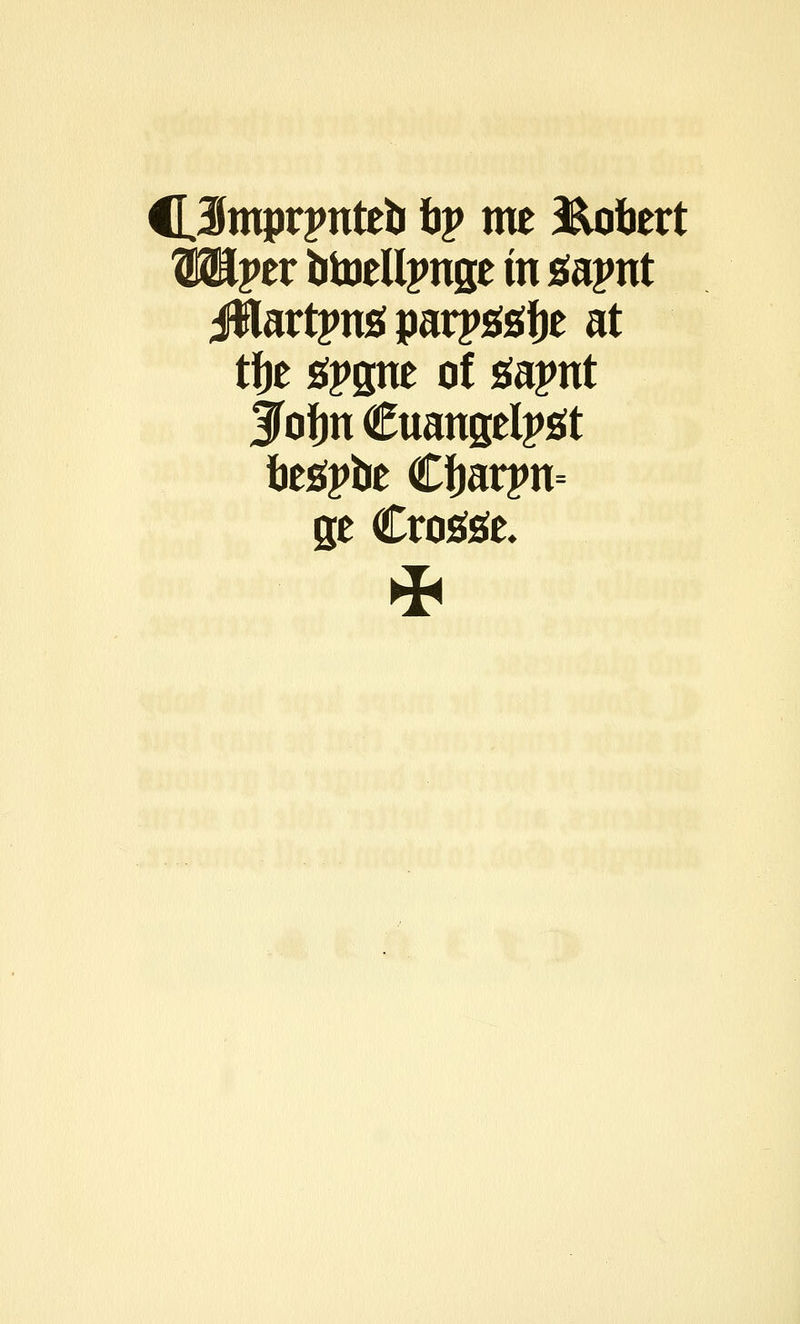 CJntprjmtetr bp me Robert W&ytv btoelijmge m Sapnt iftartjw* parpssfje at tije s#gra of sfajmt Jfofm €uangelj>sit beetle CJ)arj>n= ge Cros&e,