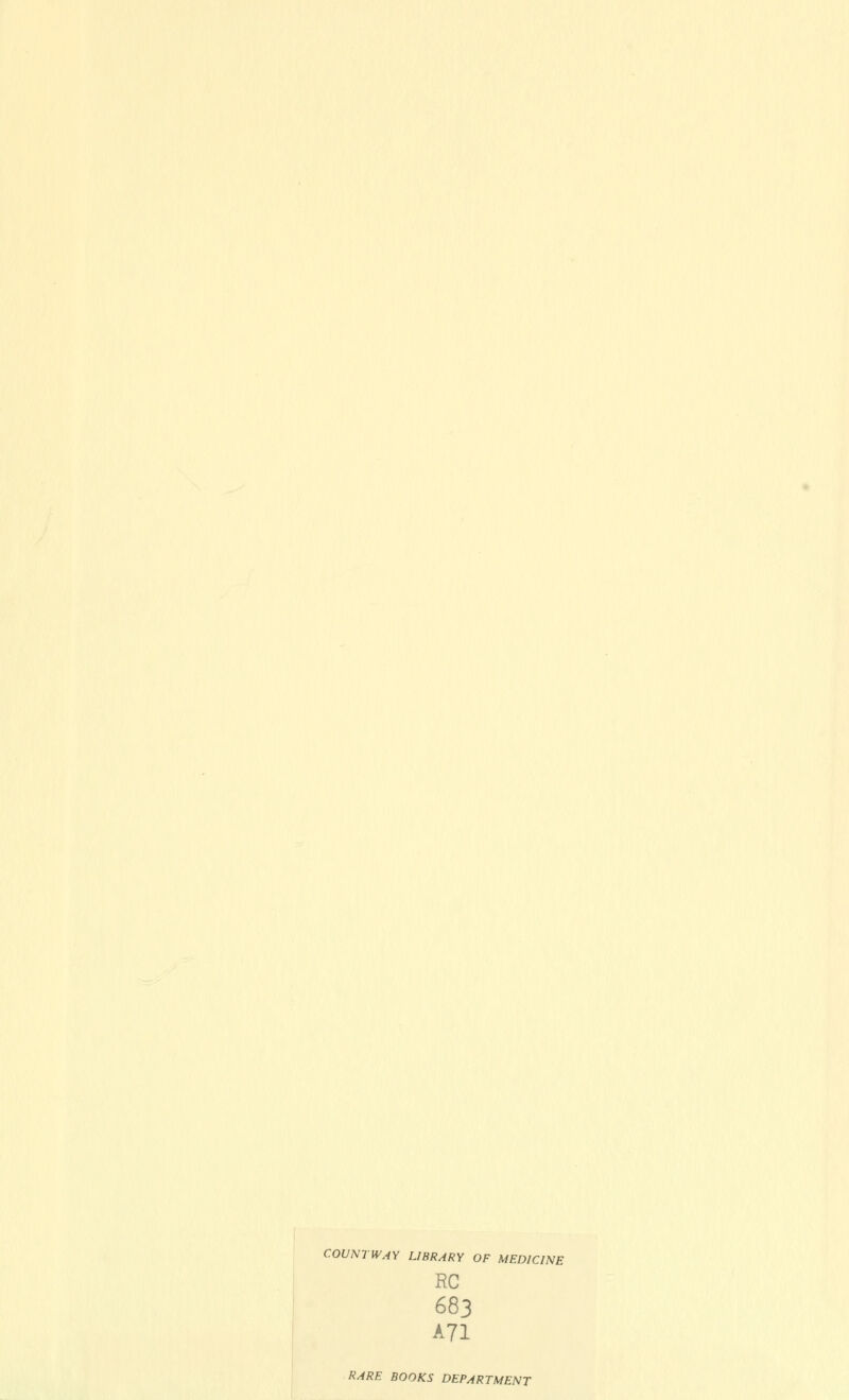 COVNTWAY LIBRARY OF MEDIC1NE RC 683 A71 RARE BOOKS DEPARTMENT