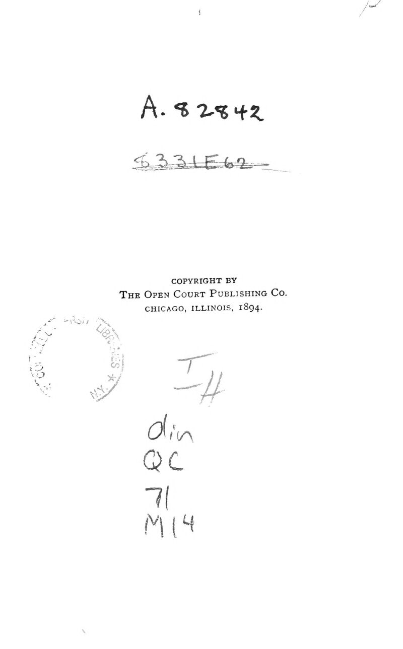 A- *5^■'5 4'i^ copyright by The Open Court Publishing Co. chicago, illinois, 1894. ^•i> '# h(4