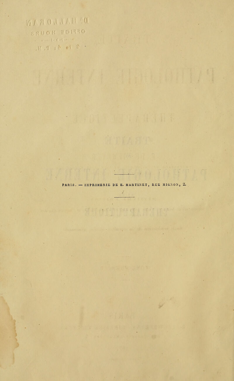 PARIS. — IMPRIMERIE DE E. MARTINET, RUE MIGNON,