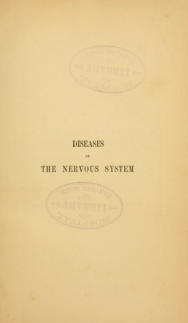 DISEASES OF THE NERVOUS SYSTEM