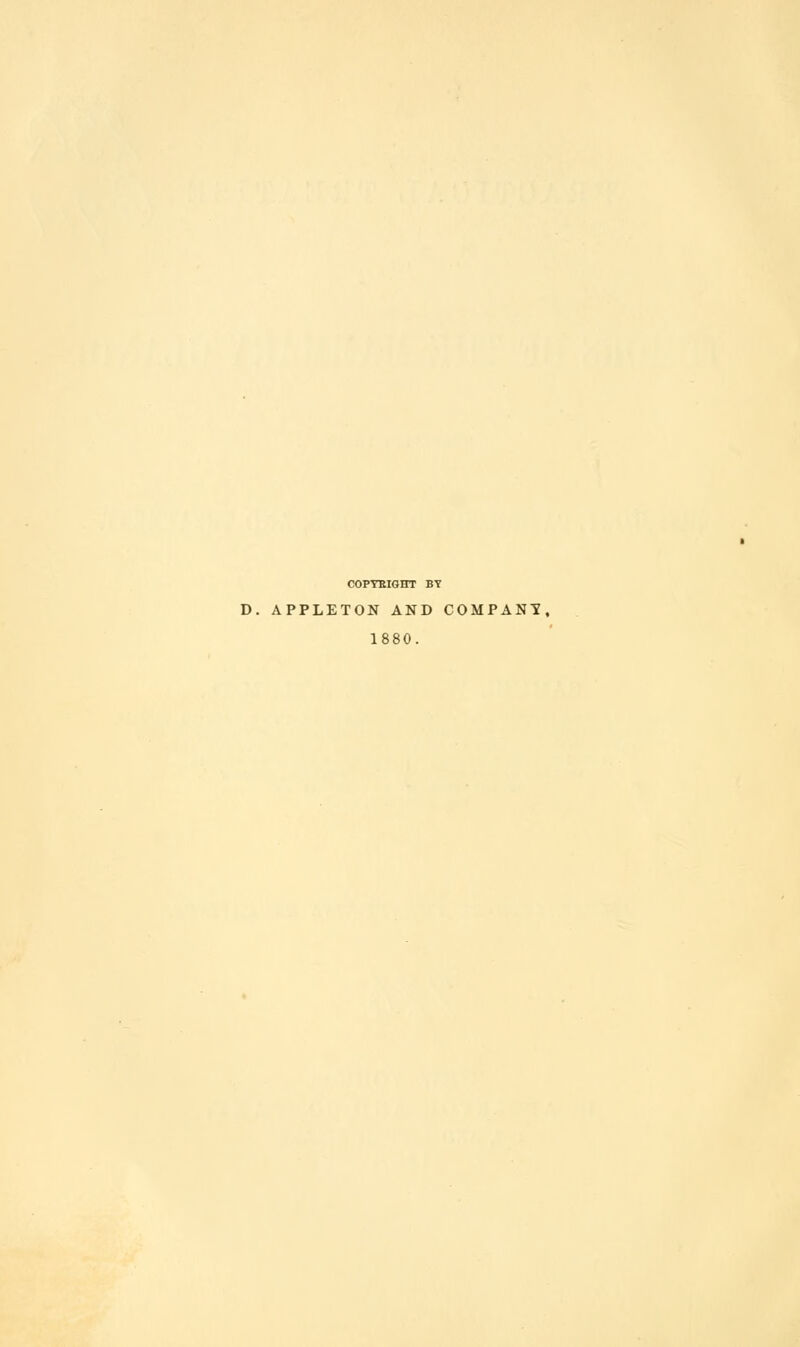 COPTKIGHT BT D. APPLETON AND COMPANY, 1880.