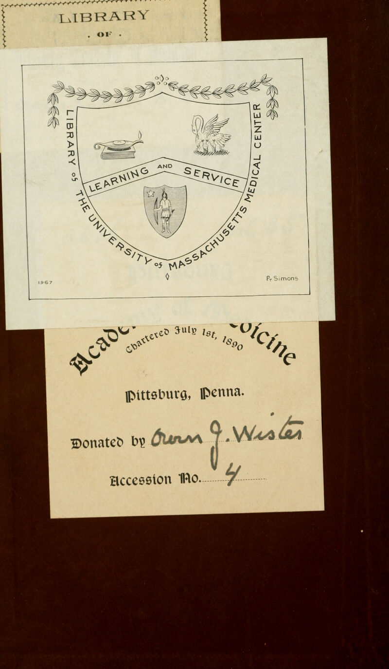 LIBRARY ^^ 0^ c'» S)onatet> b? ptttslniro, ipenna. accession 1Ro. 7^