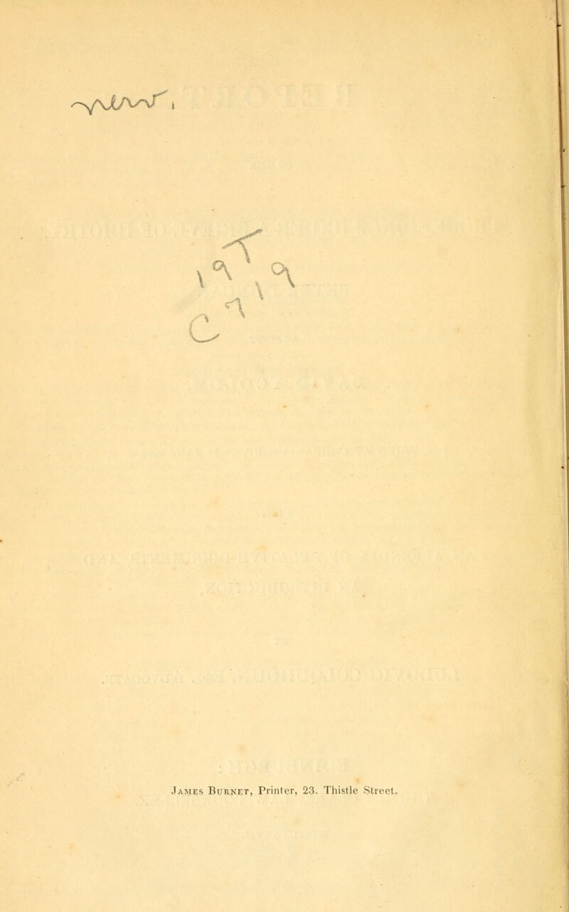 '-yvl/V^i James Burnet, Printer, 23. Thistle Street.