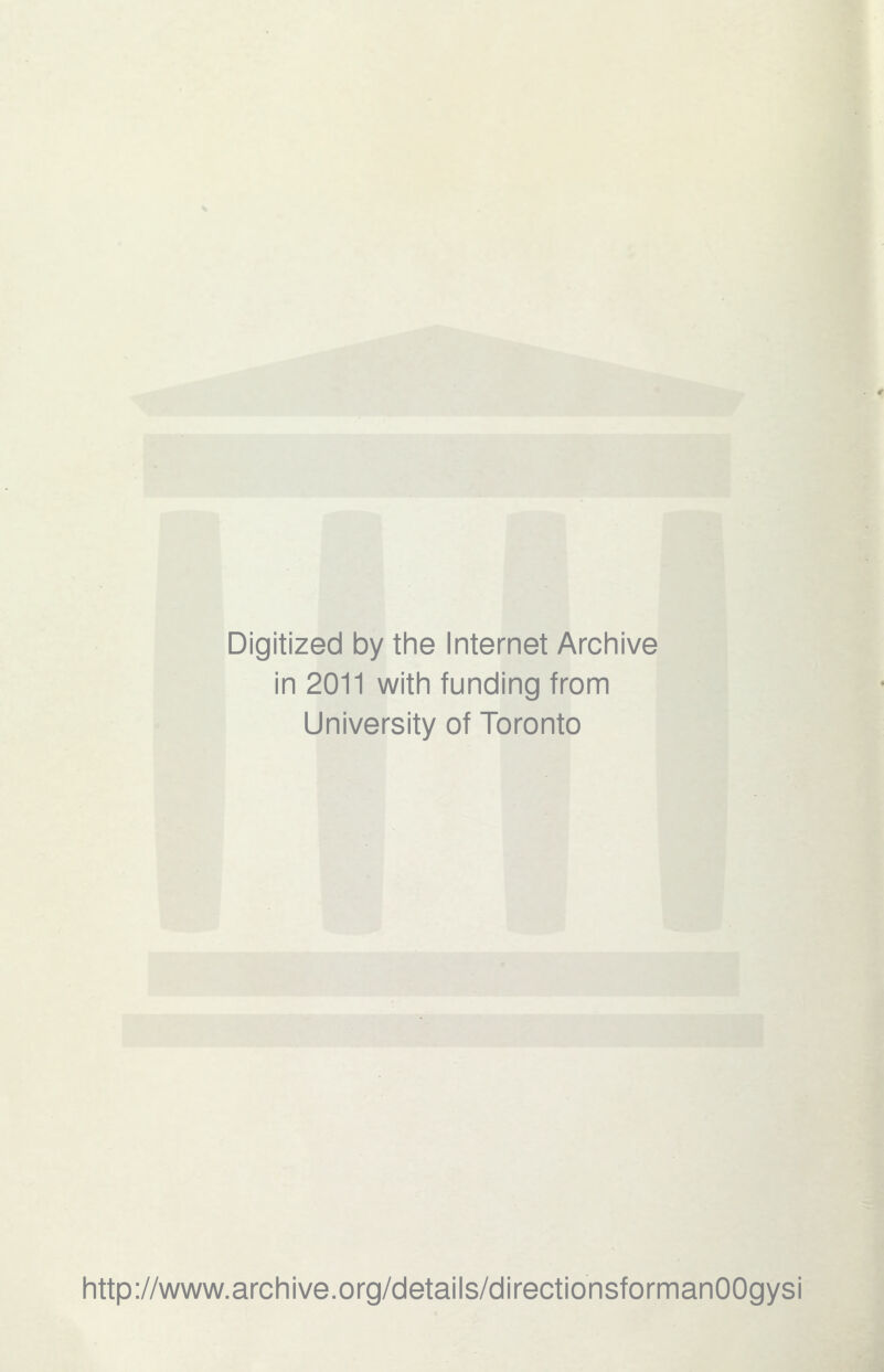 Digitized by the Internet Archive in 2011 with funding from University of Toronto http://www.archive.org/details/directionsformanOOgysi