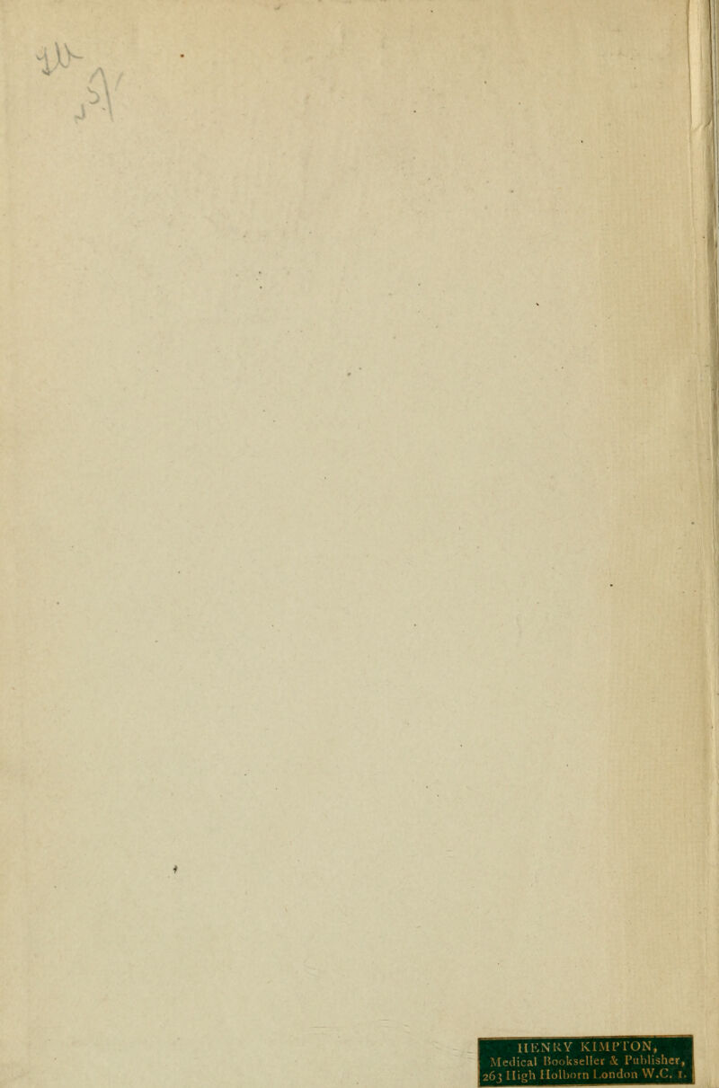 i)y HENKY KIMPTON, Medical bookseller & Publisher, 263 High Holborn London VV.C. r