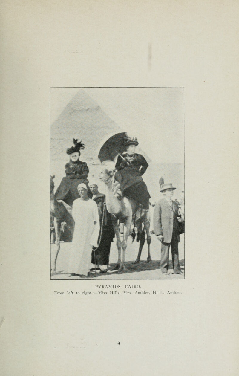 PYRAMIDS—CAIRO. From left to light:—Miss Hills, Mr?. Ambler. H. L. Ambler.