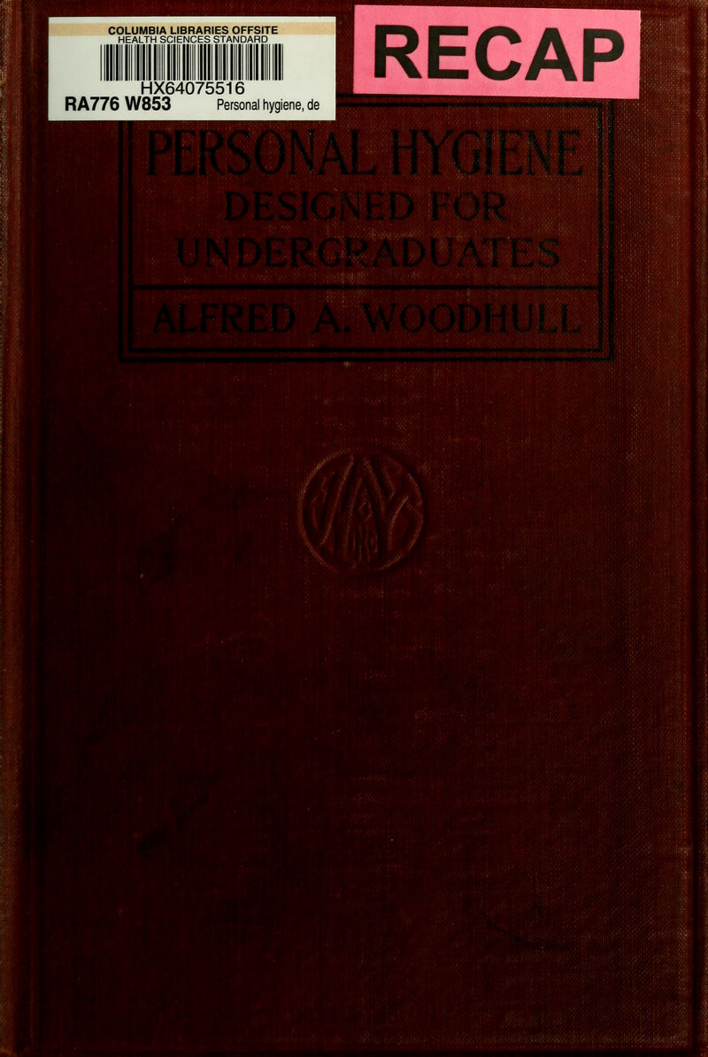 HX64075516 RA776 W853 Personal hygiene, de RECAP 'OR ■nnj '\ ■^\ J>' .•'V H>IM» »'IJ t I Hi