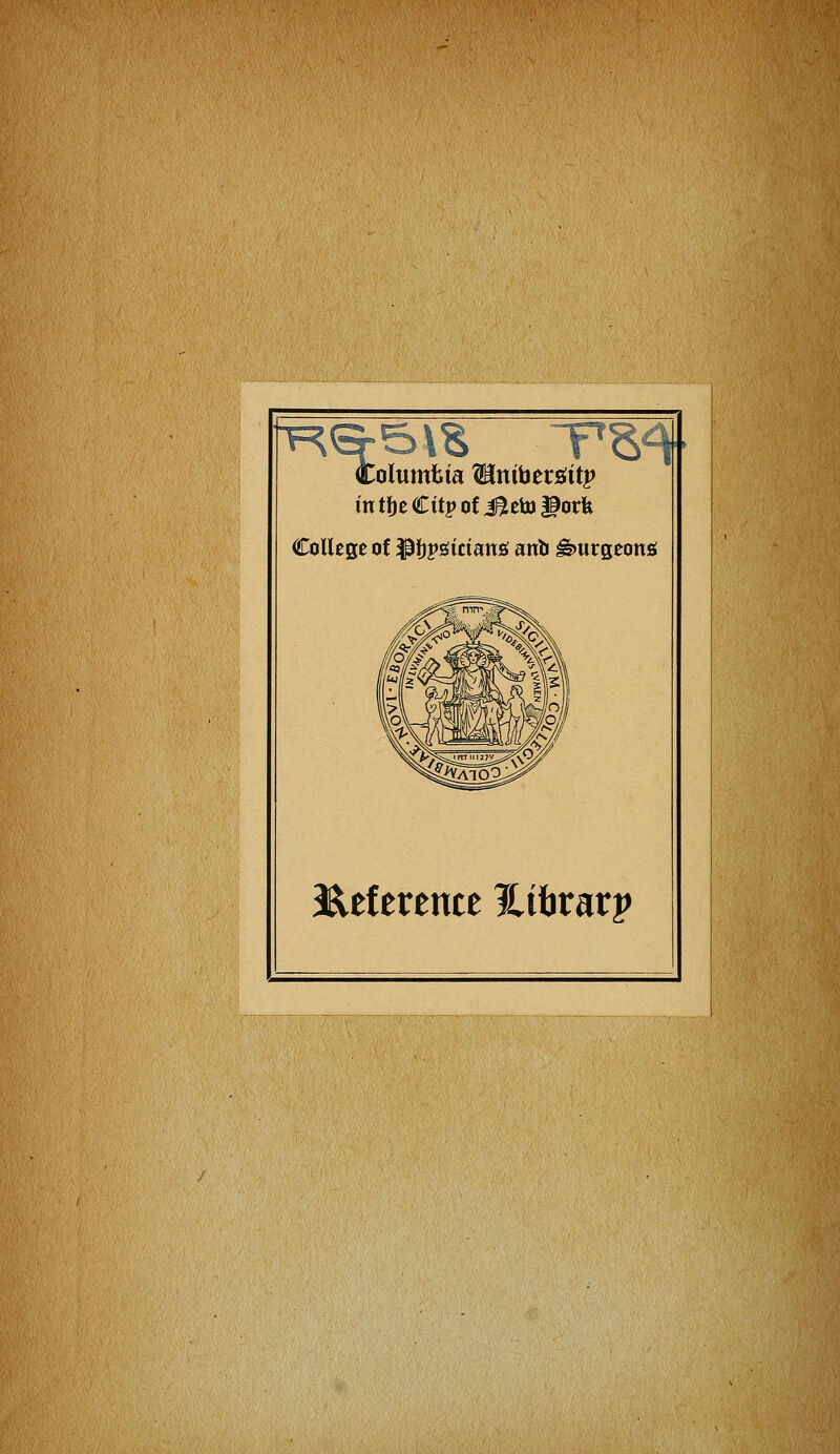 Columfcta 33mbersittp in tïje Citp of i^eto |9orb Collège of ^fjpgictan* ano ê>urgeong Référence Ht&rarp