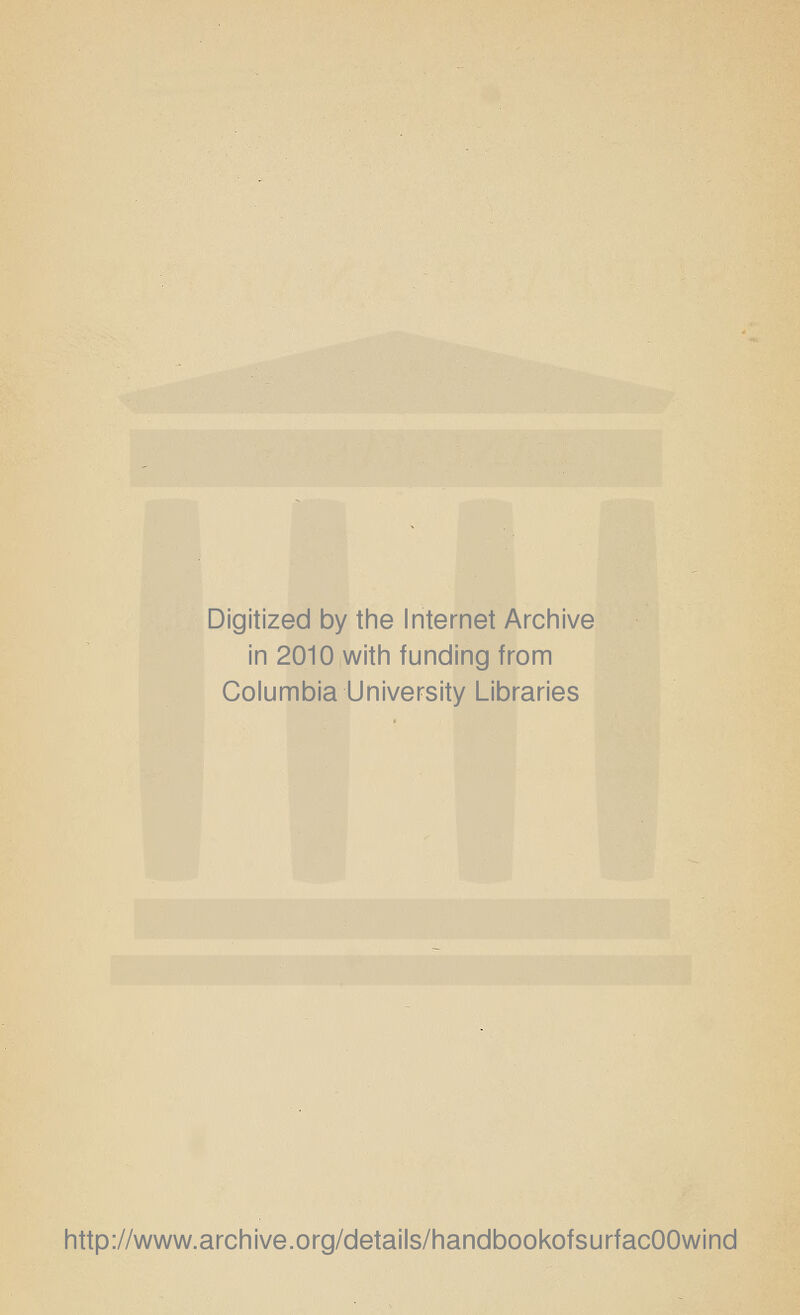 Digitized by the Internet Archive in 2010 with funding from Columbia University Libraries http://www.archive.org/details/handbookofsurfacOOwind