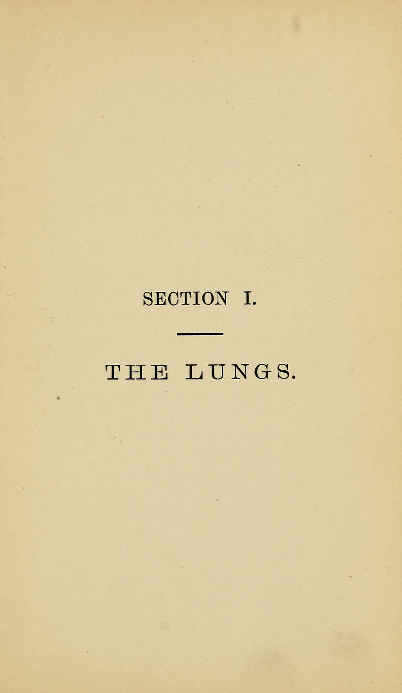 SECTION I. THE LUNGS.