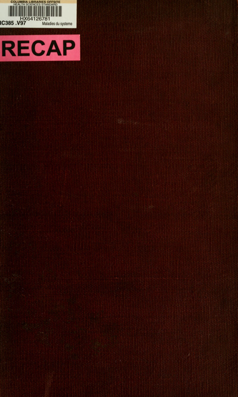 HX64126781 tC385 .V97 Maladies du système ••iillii;!^ !<ij>-i>- sii#
