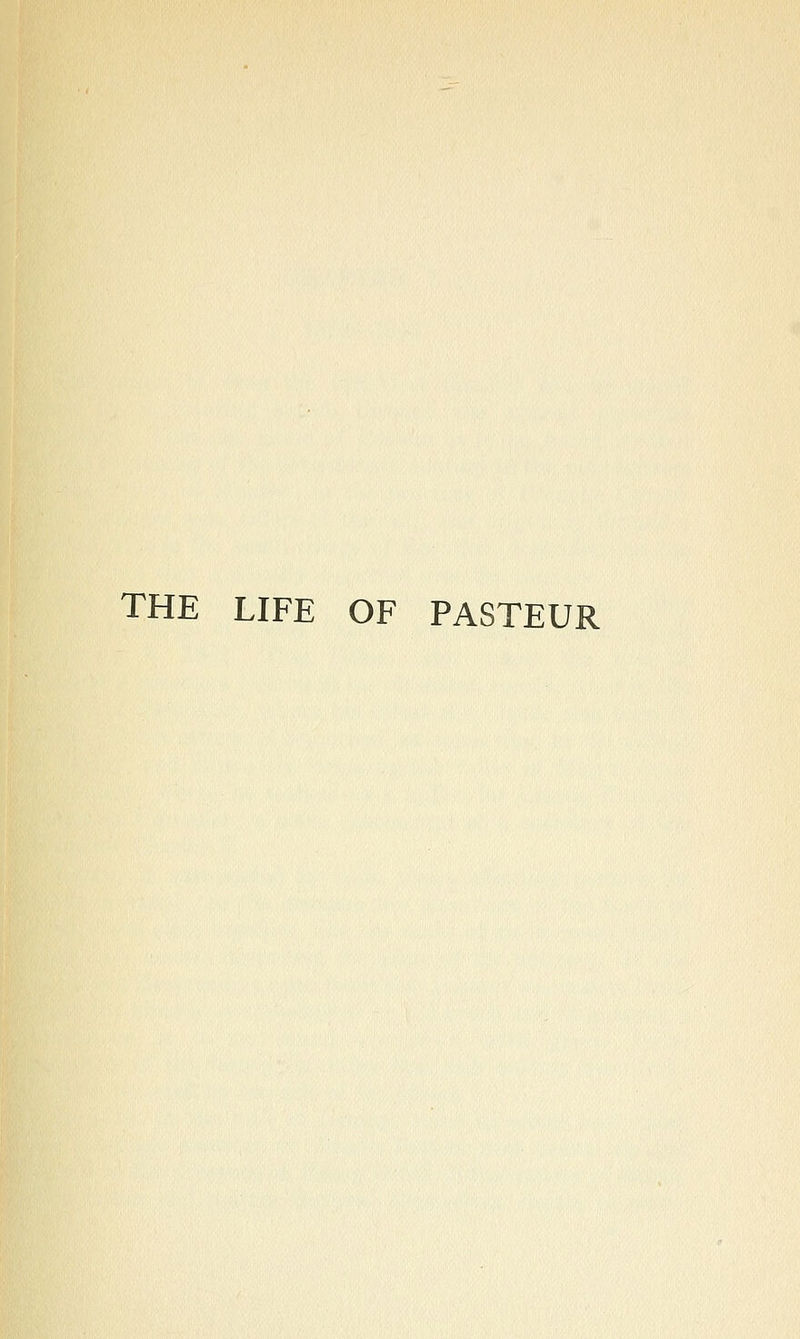 THE LIFE OF PASTEUR